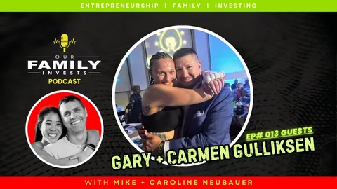 Gary and Carmen Gulliksen on Our Family Invests episode 013